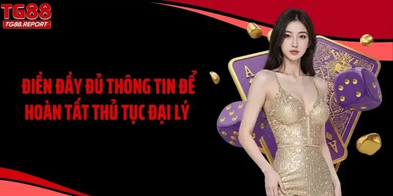 Điền đầy đủ thông tin để hoàn tất thủ tục đại lý 