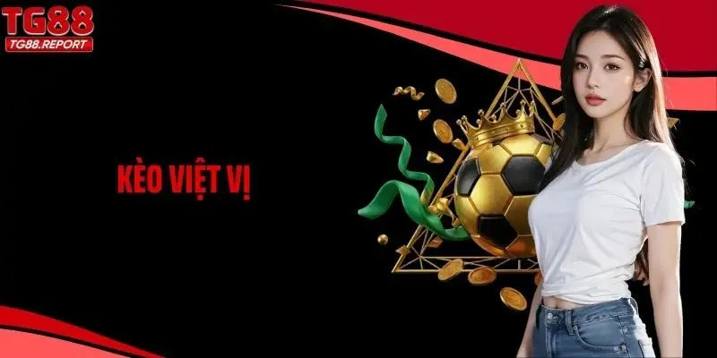 Kèo Việt Vị - Cược Phụ Nhỏ Nhưng Lợi Thế Lớn Cho Dân Soi Kèo