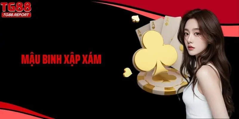 Mậu Binh Xập Xám: Trải Nghiệm Đánh Bài Cực Chất Tại TG88