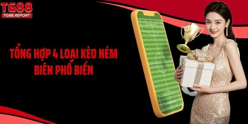 Tổng hợp 4 loại kèo ném biên phổ biến